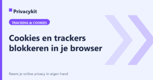 Cookies en trackers blokkeren in je browser