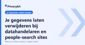 Je gegevens laten verwijderen bij datahandelaren en people-search sites